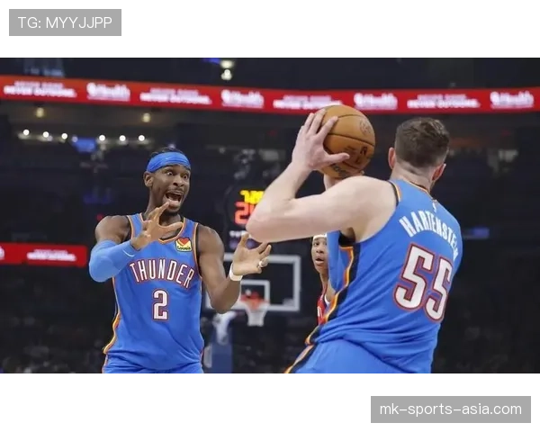 吉尔杰斯-亚历山大突破改造球队进攻核心效率显著提升